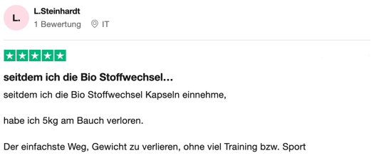 Seitdem ich die Bio Stoffwechsel Kapseln einnehme, habe ich 5kg am Bauch verloren.